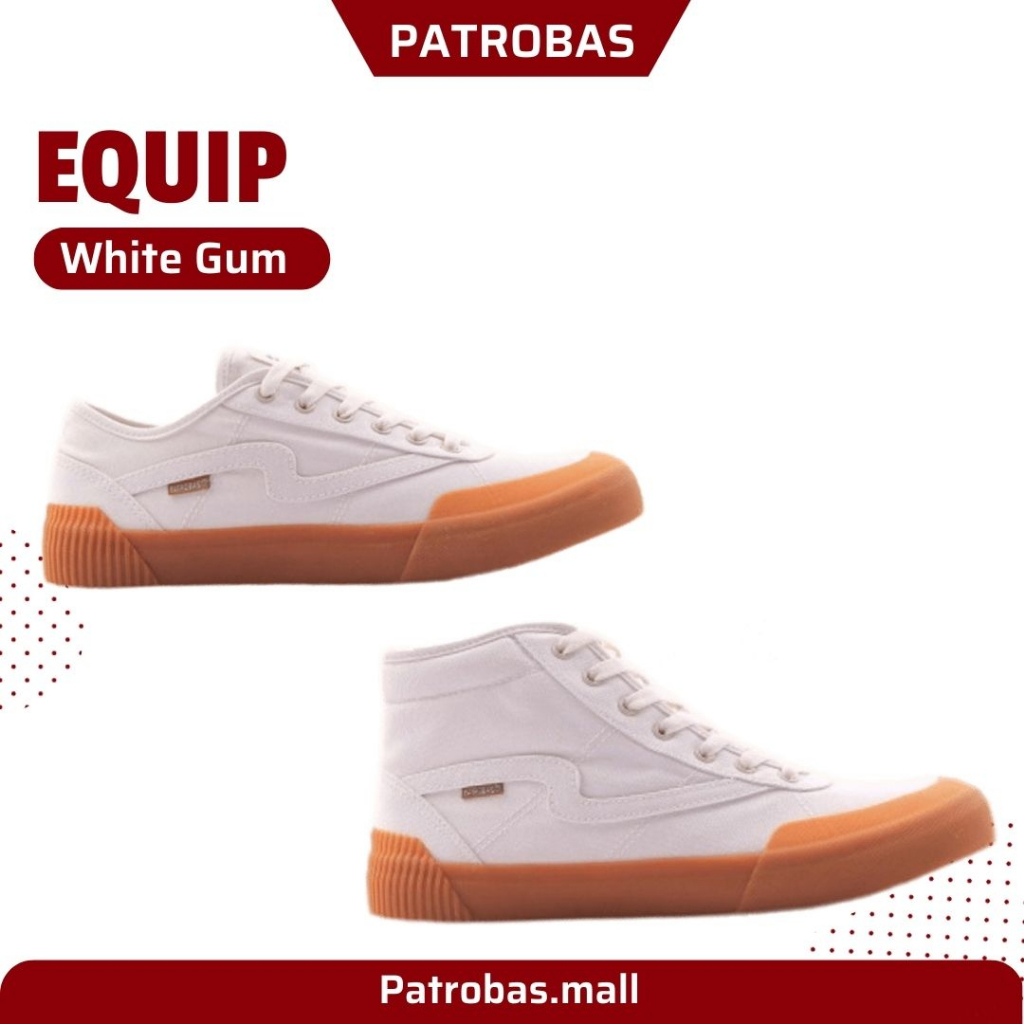 PATROBAS EQUIP LOW HIGH WHITE GUM ORIGINAL SEPATU PATROBAS PETROBAS PATROBASS PRIA WANITA
