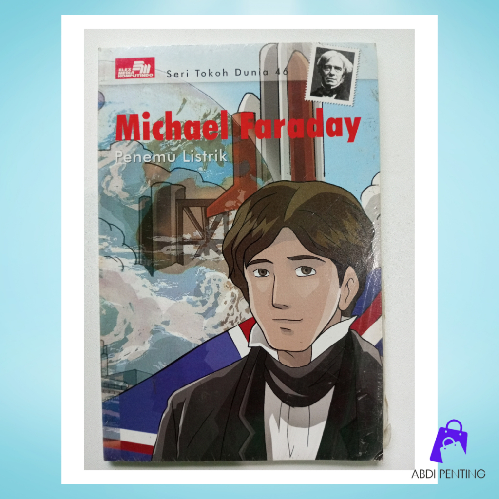 KOMIK  SERI TOKOH DUNIA 46 MICHAEL FARADAY PENEMU LISTRIK BARU SEGEL