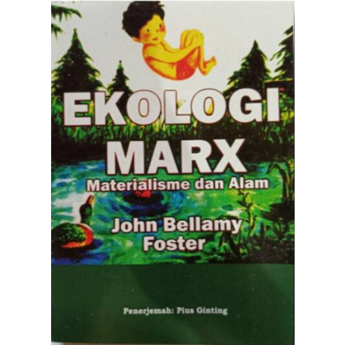 Ekologi Marx Materialisme dan Alam - John Bellamy Foster - NR