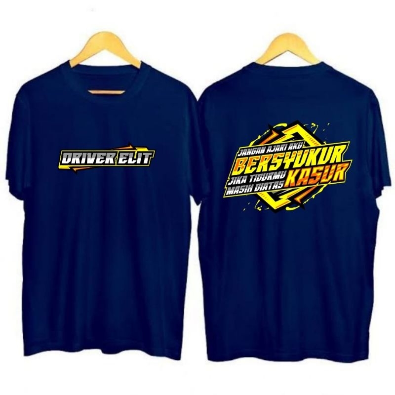 kaos driver elit jangan ajari aku bersyukur jika tidurmu masih diatas kasur kaos kata kata