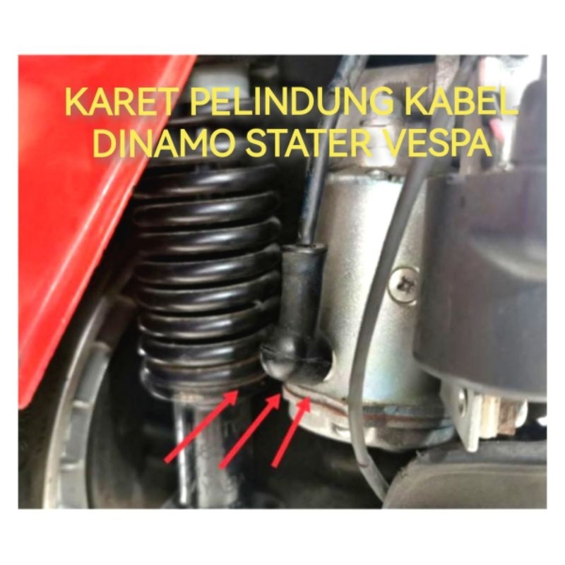 KARET PELINDUNG KABEL DINAMO STATER VESPA EXCEL