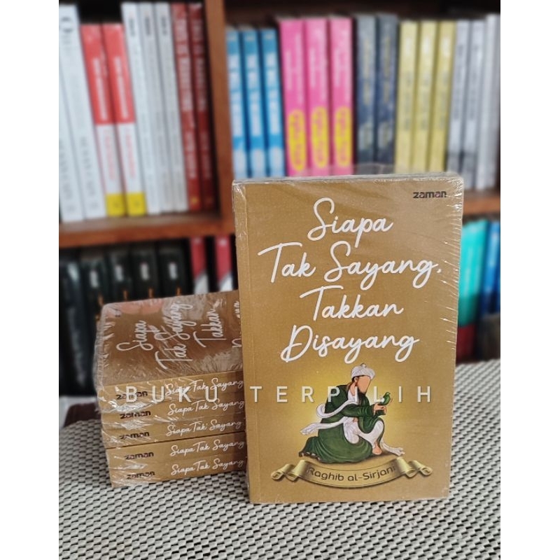 SIAPA TAK SAYANG TAKKAN DISAYANG - Raghib al-Sirjani