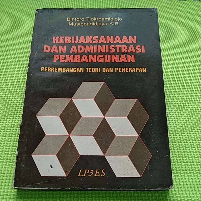 Kebijaksanaan dan Administrasi Pembangunan perkembangan teori dan penerapan
