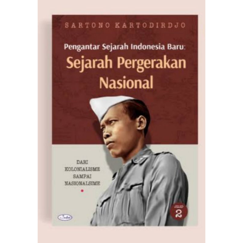 Pengantar Sejarah Indonesia Baru :Sejarah Pergerakan  Nasional - Sartono kartodirjo