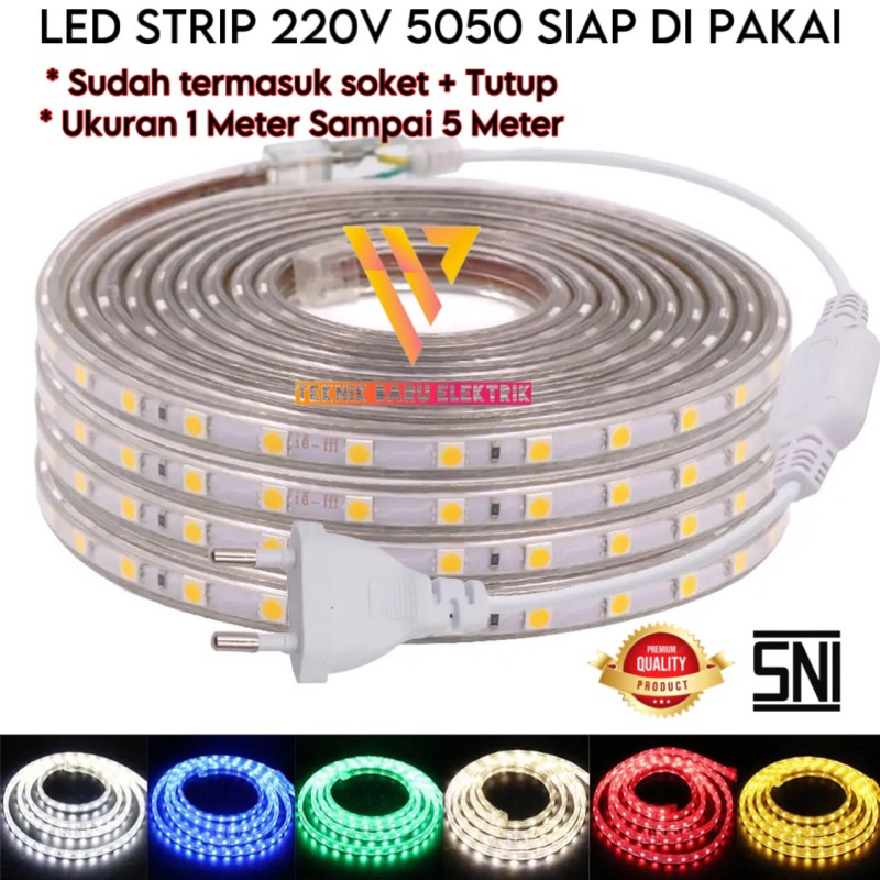 LAMPU LED STRIP 220V AC 5050 SIAP PAKAI LENGKAP TERMASUK SOKET 1M 2M 3M 4M 5M 10M SELANG WATERPROOF