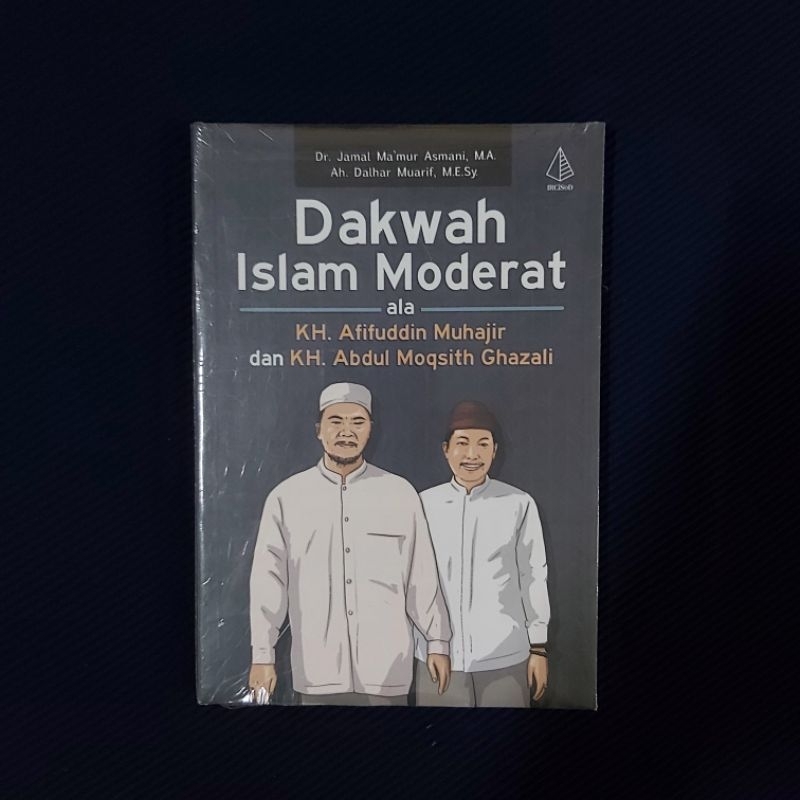 Buku Original ● Dakwah Islam Moderat Ala KH. AFIFUDDIN MUHAJIR & KH. ABDUL MOQSITH GHAZALI