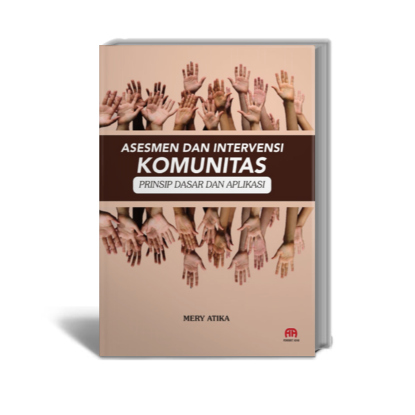 ASESMEN DAN INTERVENSI KOMUNITAS: PRINSIP DASAR DAN APLIKASI- MERY ATIKA - PENERBIT ADAB