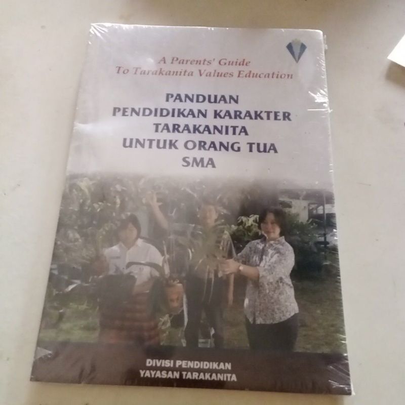 Buku panduan pendidikan Karakter Tarakanita untuk orang tua SMA