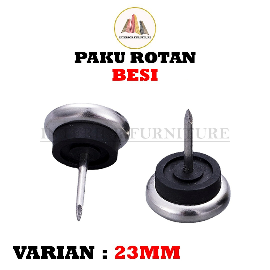 Paku Rotan Besi Untuk alas Kaki Meja Kursi Ukuran 23 MM