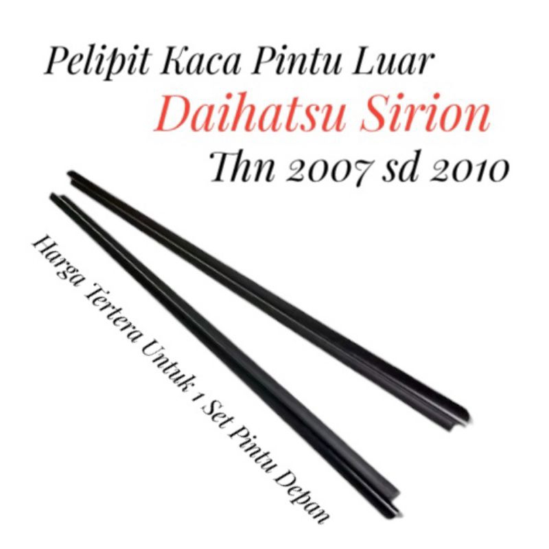 Pelipit/ List/ Karet Kaca Pintu Luar Daihatsu Sirion 2007 - 2010 Weather Strip Pintu Depan Sirion