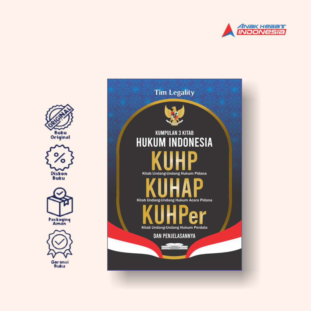 Buku Kumpulan 3 Kitab Hukum Indonesia: KUHP, KUHAP, KUHPer dan Penjelasannya - Anak Hebat Indonesia