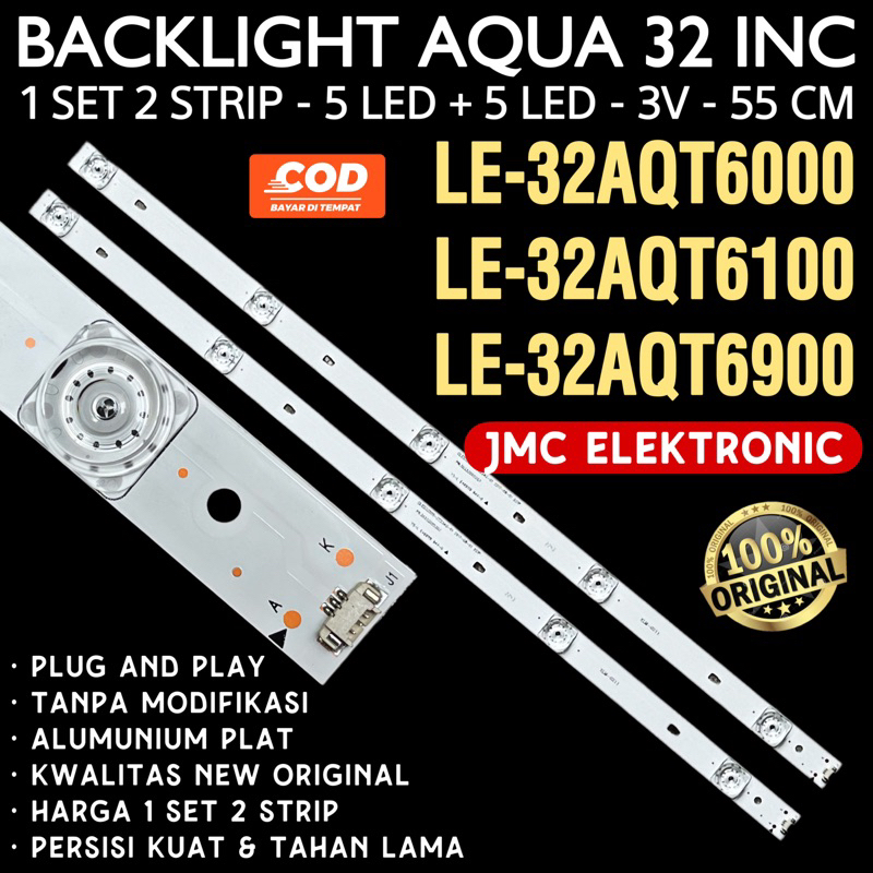 BACKLIGHT TV AQUA 32 INC LE32AQT6000 LE32AQT6100 LE32AQT6900 LE-32AQT6000 32AQT6100 32AQT6900 LAMPU LED BL 32IN 5K 32 INCH