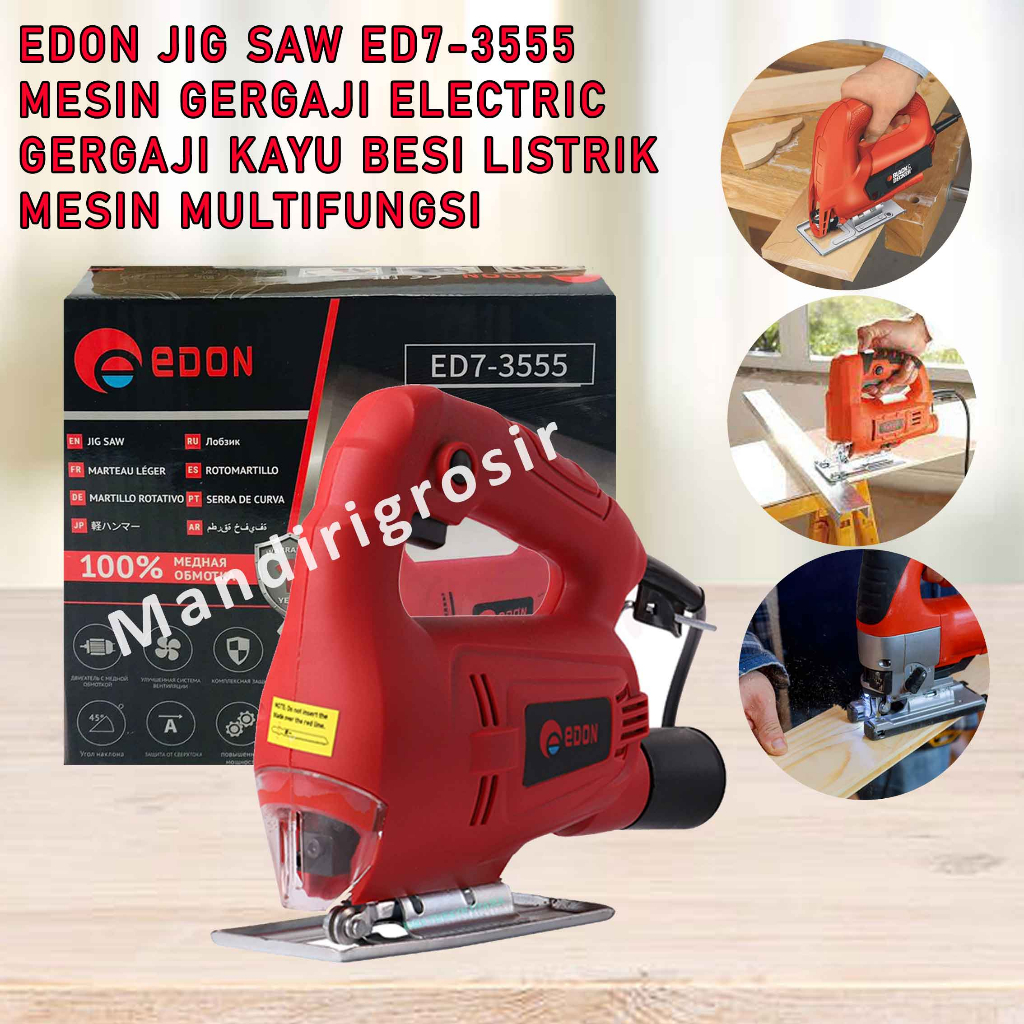 Mesin Gergaji Electric* Edon Jig Saw ED7-3555* Gergaji Kayu* Mesin Multifungsi