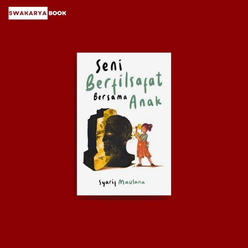 Buku Seni Berfilsafat Bersama Anak – Syarif Maulana