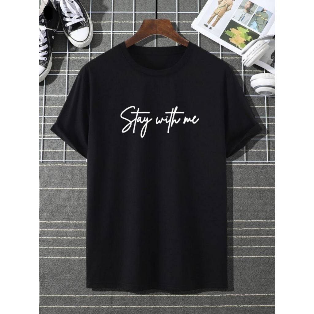 Kaos pria kaos laki laki dewasa kaos atasan pria lengan pendek stay with me