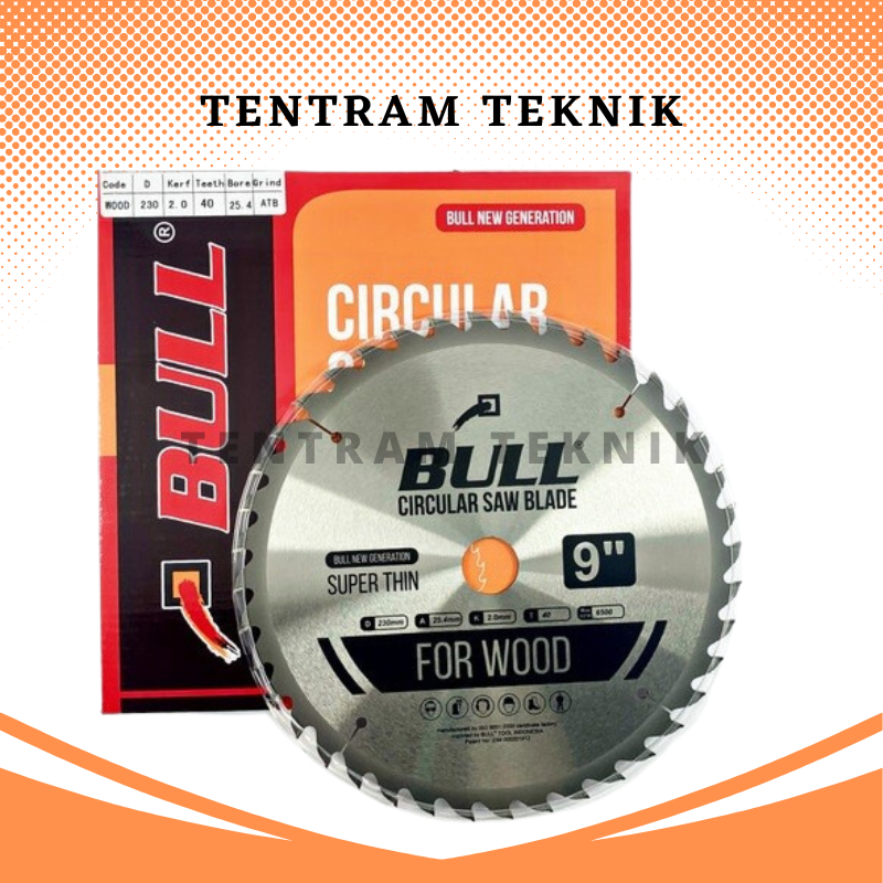 Mata Gergaji 9 x 40T Bull / Circular Saw Blade 9" x 40 Bull / Mata Pisau Potong Kayu Bull