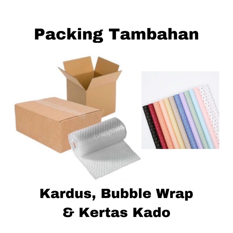 

Tambahan - Packing Bubble Wrap | Kardus | Kertas Kado+Ucapan