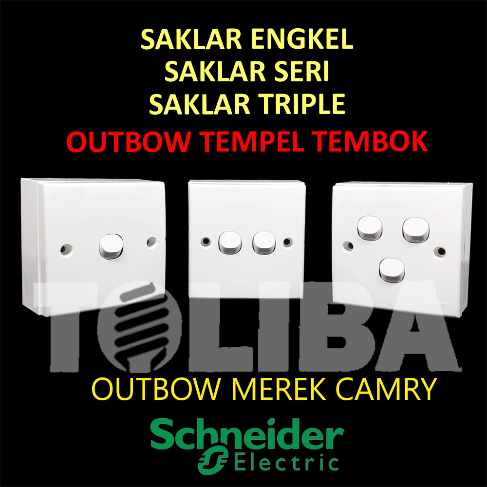 saklar engkel schneider / merek outbow camry / saklar seri schneider / saklar tripel schneider / 3 saklar schneider clipsal saklar outbow sni / saklar tempel tembok / schneider original asli