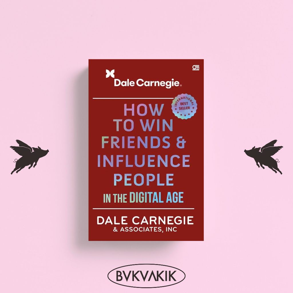 How To Win Friends And Influence People in The Digital Age - Dale Carnegie