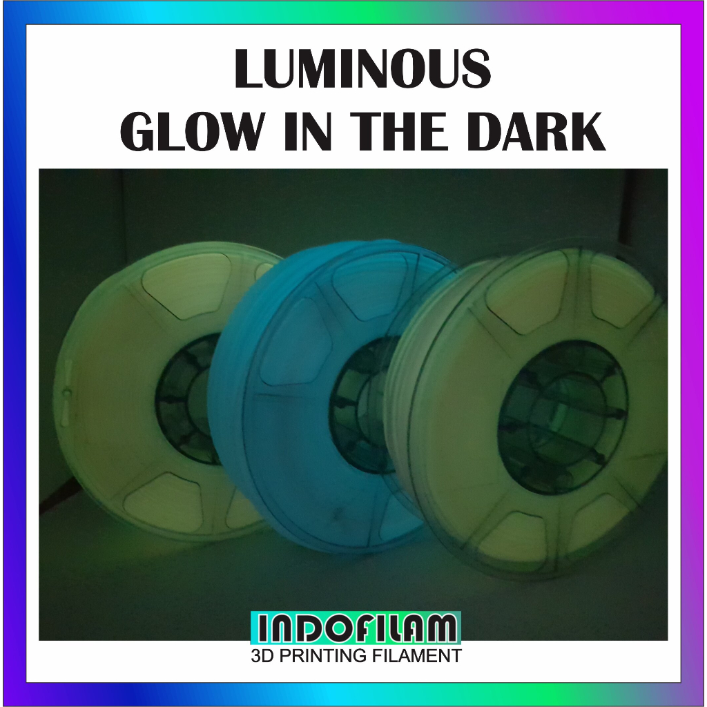 FILAMENT ABS LUMINOUS 1KG 250GR FOSFOR POSFOR GLOW IN THE DARK MULTI WARNA 1.75mm REFILL FILAMEN ISI