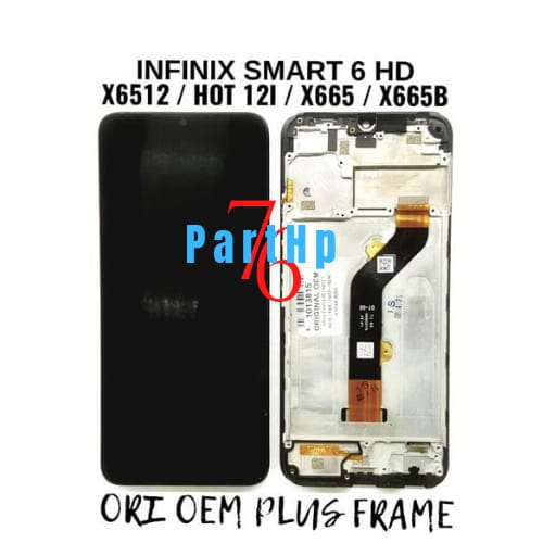 Lcd Touchscreen Infinix Smart 6 HD X652/Hot 12i /X665 /X665B Fullset Plus Frame Ori Oem