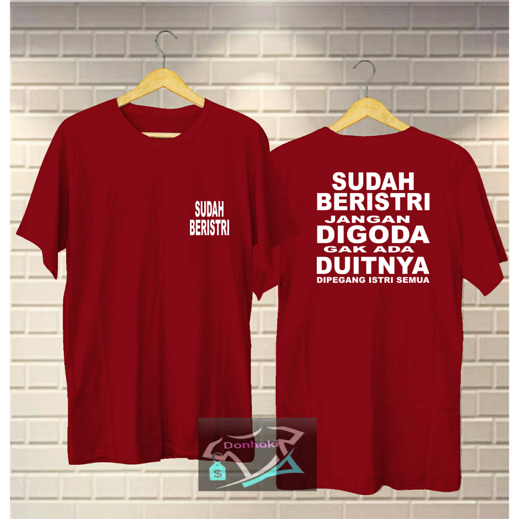 KAOS SUDAH BERISTRI GAK ADA DUITNYA DIPEGANG ISTRI SEMUA kaos pria wanita baju cowok kaos distro