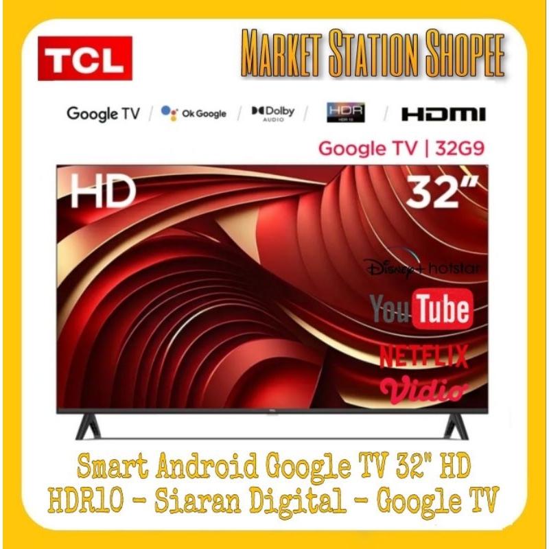 Smart Android GOOGLE TV TCL 32 Inch HD 32G9 Garansi Resmi (SESAMA MEDAN/LUAR KOTA)