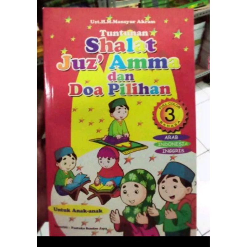 Buku TUNTUNAN SHOLAT Juz Amma dan Doa pilihan bergambar 3 Bahasa Berwarna