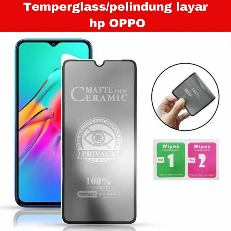 Temperglass / Pelindung Layar Hp Ceramic Spy Tipe Hp Oppo