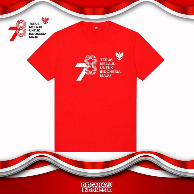 Kaos Hari kemerdekaan Indonesia 78th / Kaos combeds Terus Meraju Untuk Indonesia Maju 78Th