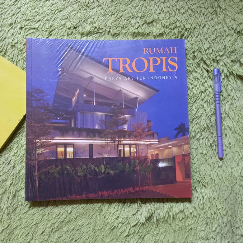 BUKU ORIGINAL RUMAH TROPIS KARYA ARSITEK ARSITEKTUR