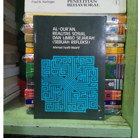 Al-Qur'an, Realitas Sosial dan Limbo Sejarah (Sebuah Refleksi) - Ahmad Syafii Maarif