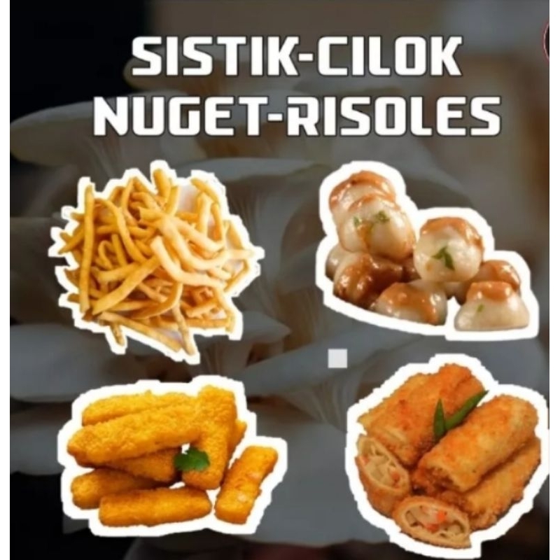 

Nuget, Bakso, Cilok, Sistik Jamur