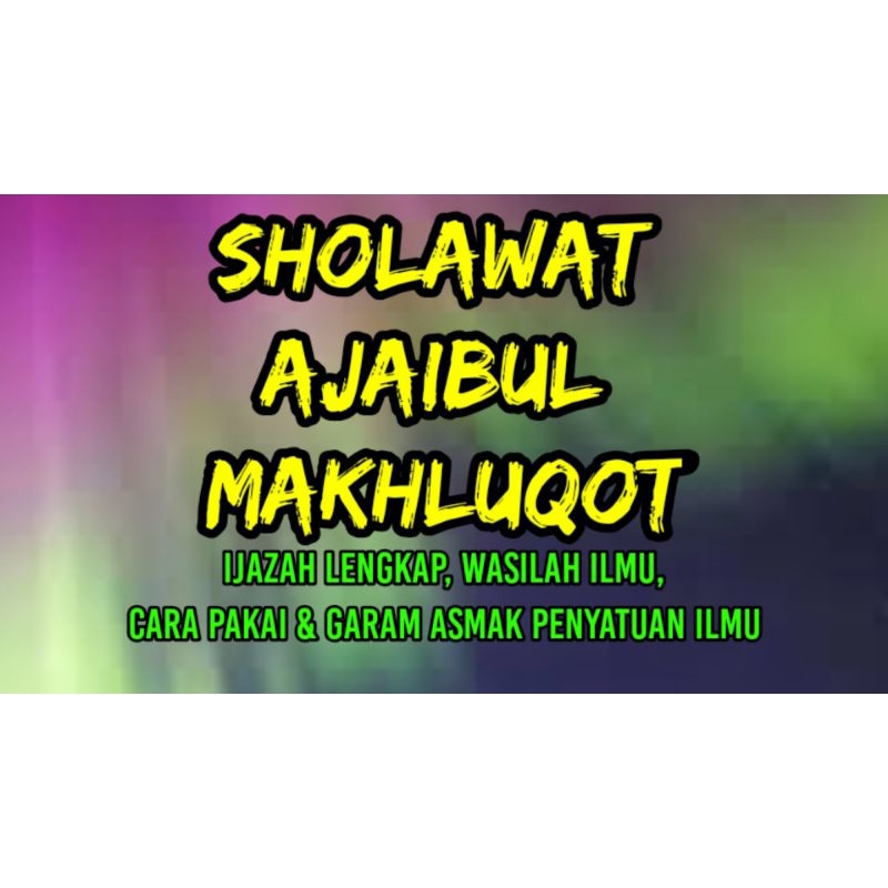 kitab ilmu hikmah SHOLAWAT AJAIBUL MAKHLUQOT