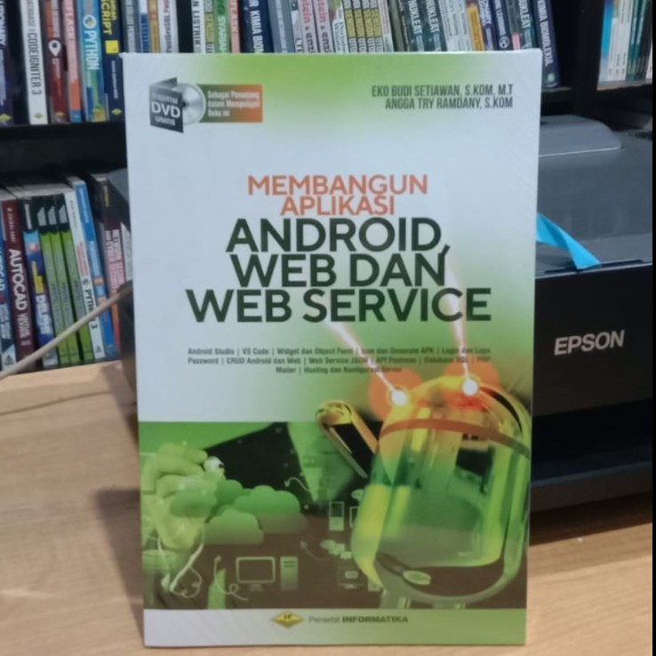 BUKU MEMBANGUN APLIKASI ANDROID WEB DAN WEB SERVICE ANGGA TRY RAMDHANY,.S.KOM, EKO BUDI SETIAWAN .S,