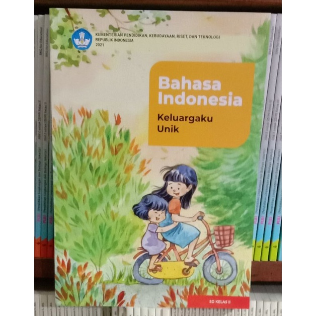 KELAS 2 B INDO K21 - Bahasa Indonesia: Keluargaku Unik! Untuk SD Kelas II - Buku Siswa Bhs Indonesia Bindo SD MI Kelas 2 Keluargaku Unik - Edisi Revisi Terbaru K21 Kurikulum Penggerak Merdeka Belajar 2021 - KemDIKBUDristek- BISA BAYAR COD