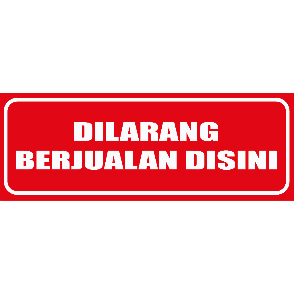Akrilik / Stiker Dilarang Berjualan Disini