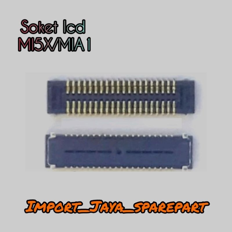 CONEKTOR PCB LCD / SOKET LCD XIAOMI MI5X/MIA1 ORIGINAL