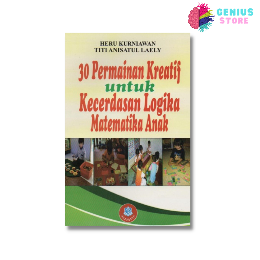 30 Permainan Kreatif untuk Kecerdasan Logika Matematika Anak (Heru Kurniawan)