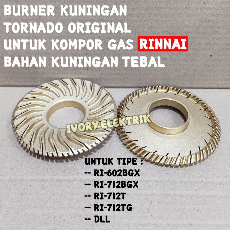BURNER KUNINGAN RINNAI TORNADO ORIGINAL BGX / BURNER KUNINGAN KOMPOR GAS RINNAI TORNADO ORIGINAL RI 