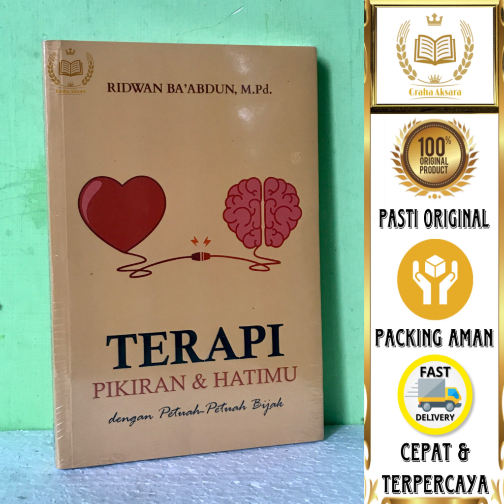 Buku Terapi Pikiran & Hatimu Dengan Petuah-Petuah Bijak - Ridwan Ba'abdun, M.Pd.