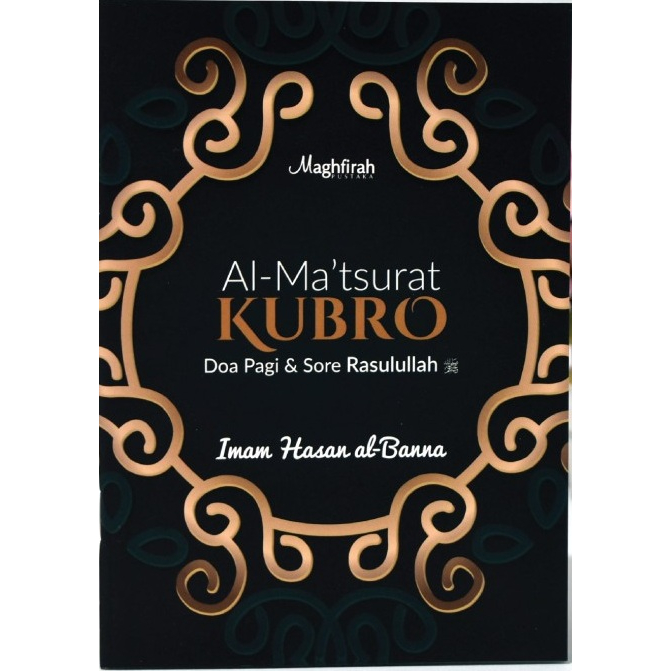 Al Matsurat Kubro Doa Pagi Dan Sore Rasulullah Karya Imam Hasan Al Banna
