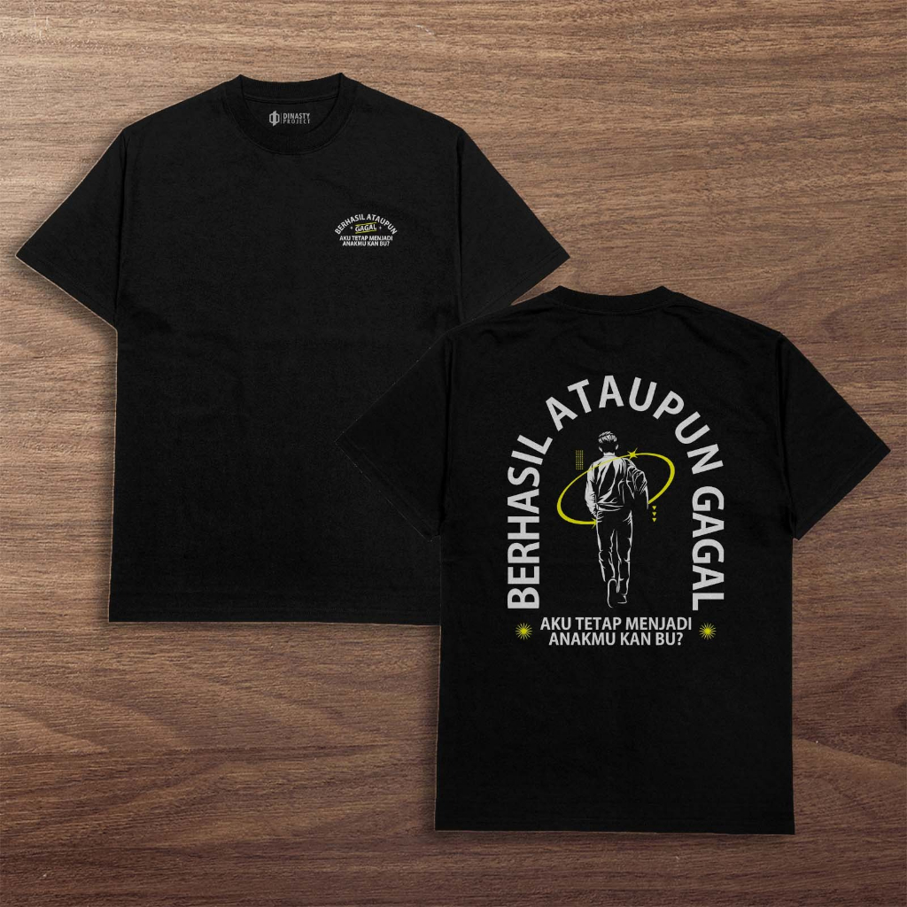 Kaos Berhasil Ataupun Gagal Aku Tetap Anakmu