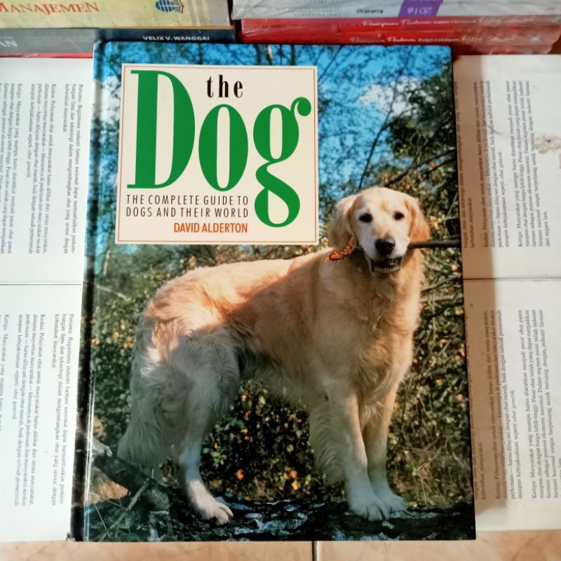 THE DOG THE COMPLETE GUIDE TO DOGS AND THEIR WORLD DAVID ALDERTON