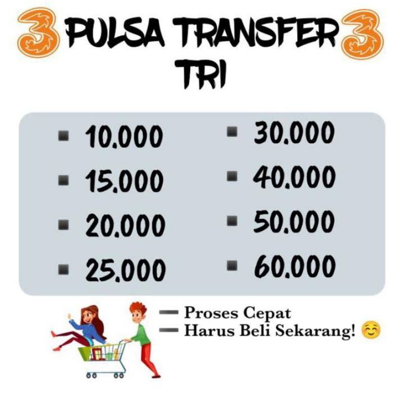 Pulsa Transfer Tri Three 3 Murah 10k 15k 20k 25k 30k 35k 40k 45k 50k