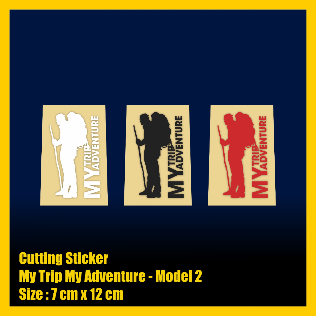 Cutting Sticker My trip My Adventure untuk Motor Mobil Laptop