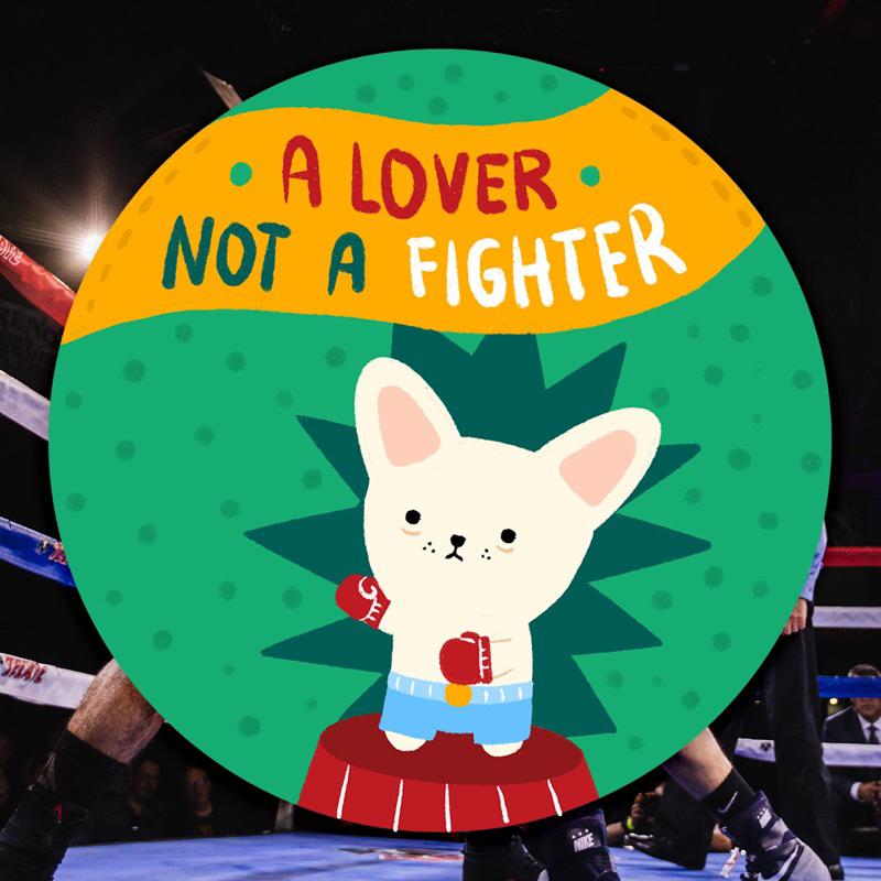 

Sticker A Lover not A Fighter