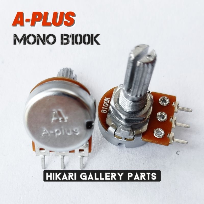 POTENSIO B100K MONO A PLUS ORIGINAL TERLARIS / POTENSIO B 100 K MONO APLUS HIGH QUALITY PRODUCT