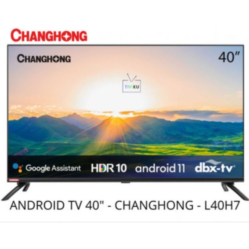 CHANGHONG ANDROID 11 DIGITAL TV 40 INCH L40H7