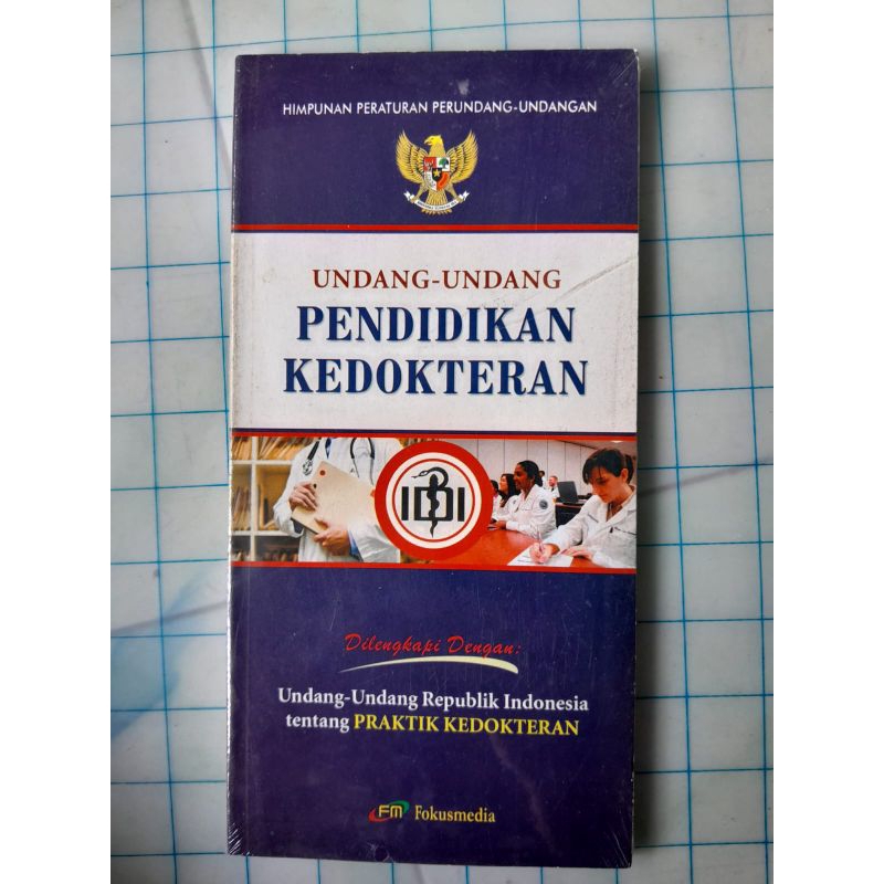 BUKU UNDANG-UNDANG PENDIDIKAN KEDOKTERAN Dilengkapi dengan UU RI Tentang praktik kedokteran